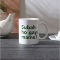 Subah ho gayi mamu coffee mug